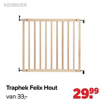 Aanbiedingen Kidsriver traphek felix hout - Kidsriver - Geldig van 16/05/2022 tot 11/06/2022 bij Baby-Dump