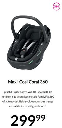 Aanbiedingen Maxi-cosi coral 360 - Maxi-cosi - Geldig van 17/05/2022 tot 13/06/2022 bij Babypark