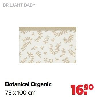 Aanbiedingen Briljant baby botanical organic - Briljant Baby - Geldig van 16/05/2022 tot 11/06/2022 bij Baby-Dump