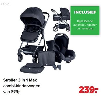 Aanbiedingen Puck stroller 3 in 1 max combi-kinderwagen - Puck - Geldig van 16/05/2022 tot 11/06/2022 bij Baby-Dump