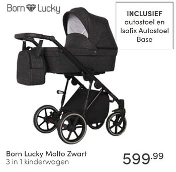 Aanbiedingen Born lucky molto zwart 3 in 1 kinderwagen - Born Lucky - Geldig van 22/05/2022 tot 28/05/2022 bij Baby & Tiener Megastore