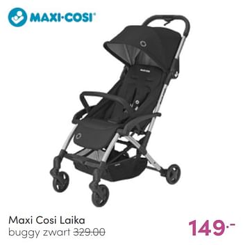 Aanbiedingen Maxi cosi laika buggy zwart - Maxi-cosi - Geldig van 22/05/2022 tot 28/05/2022 bij Baby & Tiener Megastore