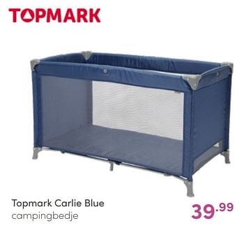 Aanbiedingen Topmark carlie blue campingbedje - Topmark - Geldig van 12/06/2022 tot 18/06/2022 bij Baby & Tiener Megastore
