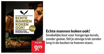 Aanbiedingen Echte mannen koken ook! - Huismerk - Boekenvoordeel - Geldig van 11/06/2022 tot 19/06/2022 bij Boekenvoordeel