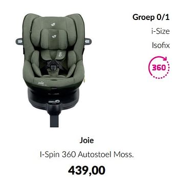 Aanbiedingen Joie i-spin 360 autostoel moss - Joie - Geldig van 14/06/2022 tot 18/07/2022 bij Babypark