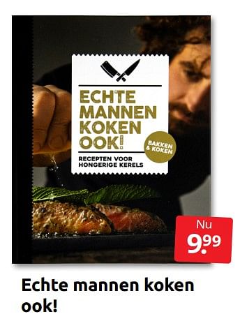 Aanbiedingen Echte mannen koken ook! - Huismerk - Boekenvoordeel - Geldig van 18/06/2022 tot 26/06/2022 bij Boekenvoordeel
