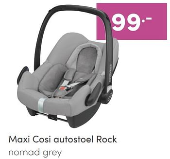 Aanbiedingen Maxi cosi autostoel rock nomad grey - Maxi-cosi - Geldig van 19/06/2022 tot 25/06/2022 bij Baby & Tiener Megastore