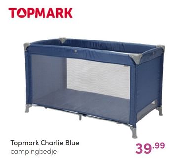 Aanbiedingen Topmark charlie blue campingbedje - Topmark - Geldig van 19/06/2022 tot 25/06/2022 bij Baby & Tiener Megastore