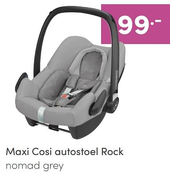 Aanbiedingen Maxi cosi autostoel rock nomad grey - Maxi-cosi - Geldig van 26/06/2022 tot 02/07/2022 bij Baby & Tiener Megastore