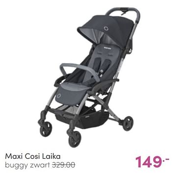 Aanbiedingen Maxi cosi laika buggy zwart - Maxi-cosi - Geldig van 26/06/2022 tot 02/07/2022 bij Baby & Tiener Megastore