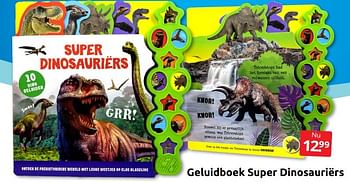 Aanbiedingen Geluidboek super dinosauriërs - Huismerk - Boekenvoordeel - Geldig van 24/06/2022 tot 04/09/2022 bij Boekenvoordeel