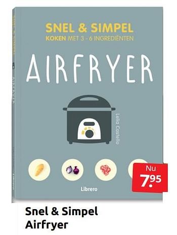 Aanbiedingen Snel + simpel airfryer - Huismerk - Boekenvoordeel - Geldig van 24/06/2022 tot 04/09/2022 bij Boekenvoordeel