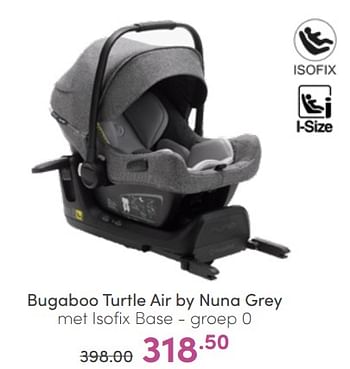 Aanbiedingen Bugaboo turtle air by nuna grey met isofix base - Bugaboo - Geldig van 03/07/2022 tot 09/07/2022 bij Baby & Tiener Megastore