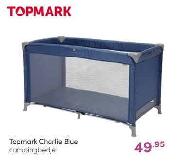Aanbiedingen Topmark charlie blue campingbedje - Topmark - Geldig van 03/07/2022 tot 09/07/2022 bij Baby & Tiener Megastore