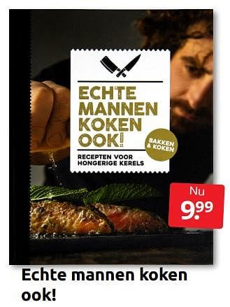 Aanbiedingen Echte mannen koken ook! - Huismerk - Boekenvoordeel - Geldig van 02/07/2022 tot 10/07/2022 bij Boekenvoordeel