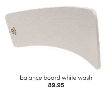 Aanbiedingen Balance board white wash - Huismerk - Baby &amp; Tiener Megastore - Geldig van 03/07/2022 tot 16/07/2022 bij Baby & Tiener Megastore