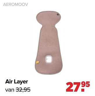 Aanbiedingen Aeromoov air layer - Aeromoov - Geldig van 04/07/2022 tot 30/07/2022 bij Baby-Dump