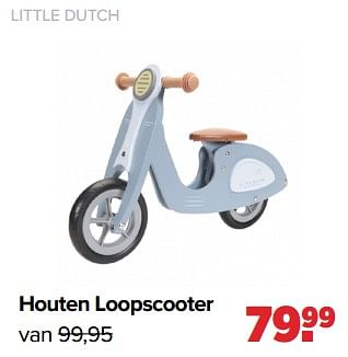 Aanbiedingen Little dutch houten loopscooter - Little Dutch - Geldig van 04/07/2022 tot 30/07/2022 bij Baby-Dump