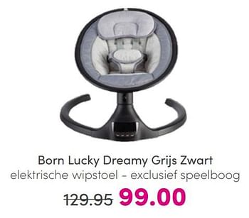 Aanbiedingen Born lucky dreamy grijs zwart elektrische wipstoel - Born Lucky - Geldig van 10/07/2022 tot 18/07/2022 bij Baby & Tiener Megastore