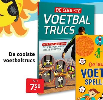 Aanbiedingen De coolste voetbaltrucs - Huismerk - Boekenvoordeel - Geldig van 09/07/2022 tot 17/07/2022 bij Boekenvoordeel