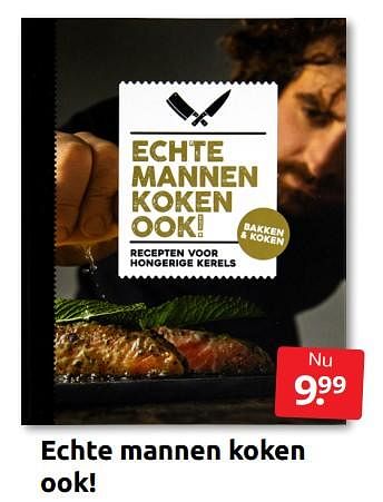 Aanbiedingen Echte mannen koken ook! - Huismerk - Boekenvoordeel - Geldig van 09/07/2022 tot 17/07/2022 bij Boekenvoordeel