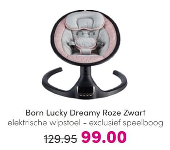 Aanbiedingen Born lucky dreamy roze zwart elektrische wipstoel - Born Lucky - Geldig van 17/07/2022 tot 23/07/2022 bij Baby & Tiener Megastore