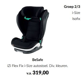 Aanbiedingen Besafe izi flex fix i-size autostoel - BeSafe - Geldig van 19/07/2022 tot 15/08/2022 bij Babypark