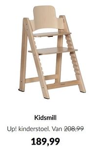 Aanbiedingen Kidsmill up! kinderstoel - Kidsmill - Geldig van 19/07/2022 tot 15/08/2022 bij Babypark
