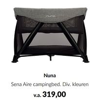 Aanbiedingen Nuna sena aire campingbed - Nuna - Geldig van 19/07/2022 tot 15/08/2022 bij Babypark