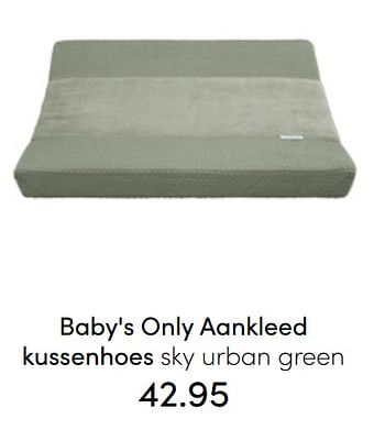 Aanbiedingen Baby`s only aankleed kussenhoes sky urban green - Baby's Only - Geldig van 24/07/2022 tot 30/07/2022 bij Baby & Tiener Megastore