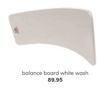 Aanbiedingen Balance board white wash - Kinderfeets  - Geldig van 31/07/2022 tot 06/08/2022 bij Baby & Tiener Megastore