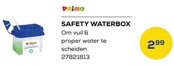 Aanbiedingen Safety waterbox - Primo - Geldig van 01/08/2022 tot 09/09/2022 bij Supra Bazar