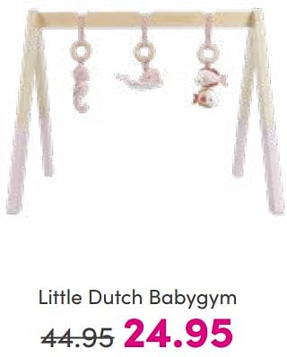 Aanbiedingen Little dutch babygym - Little Dutch - Geldig van 07/08/2022 tot 13/08/2022 bij Baby & Tiener Megastore