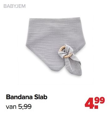Aanbiedingen Bandana slab - BabyJem - Geldig van 01/08/2022 tot 27/08/2022 bij Baby-Dump