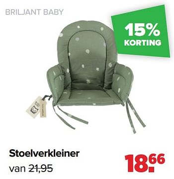 Aanbiedingen Briljant baby stoelverkleiner - Briljant Baby - Geldig van 01/08/2022 tot 27/08/2022 bij Baby-Dump