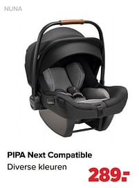 Aanbiedingen Nuna pipa next compatible - Nuna - Geldig van 01/08/2022 tot 27/08/2022 bij Baby-Dump