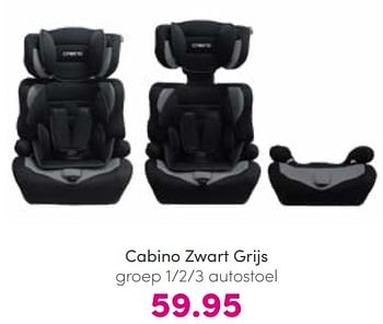 Aanbiedingen Cabino zwart grijs autostoel - Cabino - Geldig van 07/08/2022 tot 13/08/2022 bij Baby & Tiener Megastore