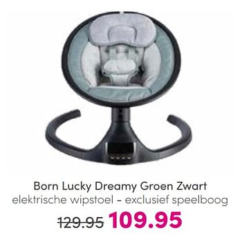 Aanbiedingen Born lucky dreamy groen zwart elektrische wipstoel - Born Lucky - Geldig van 14/08/2022 tot 20/08/2022 bij Baby & Tiener Megastore