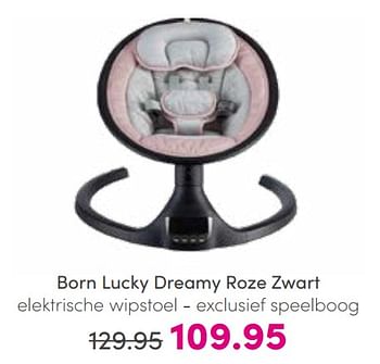 Aanbiedingen Born lucky dreamy roze zwart elektrische wipstoel - Born Lucky - Geldig van 14/08/2022 tot 20/08/2022 bij Baby & Tiener Megastore