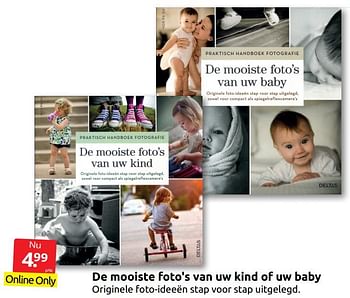 Aanbiedingen De mooiste foto`s van uw kind of uw baby - Huismerk - Boekenvoordeel - Geldig van 13/08/2022 tot 21/08/2022 bij Boekenvoordeel