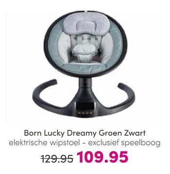 Aanbiedingen Born lucky dreamy groen zwart elektrische wipstoel - Born Lucky - Geldig van 21/08/2022 tot 27/08/2022 bij Baby & Tiener Megastore