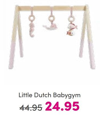 Aanbiedingen Little dutch babygym - Little Dutch - Geldig van 21/08/2022 tot 27/08/2022 bij Baby & Tiener Megastore