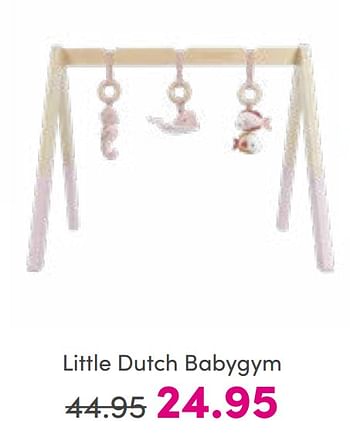Aanbiedingen Little dutch babygym - Little Dutch - Geldig van 28/08/2022 tot 03/09/2022 bij Baby & Tiener Megastore