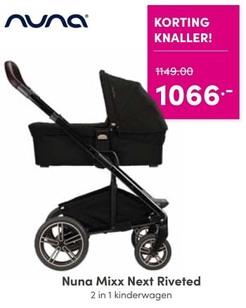 Aanbiedingen Nuna mixx next riveted 2 in 1 kinderwagen - Nuna - Geldig van 28/08/2022 tot 03/09/2022 bij Baby & Tiener Megastore