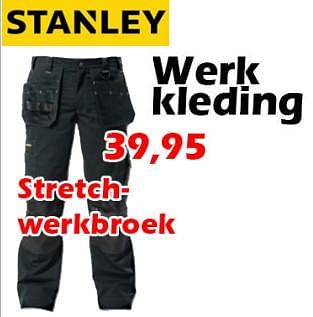 Aanbiedingen Werk kleding stretch- werkbroek - Stanley - Geldig van 18/08/2022 tot 11/09/2022 bij Itek