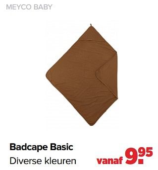 Aanbiedingen Badcape basic - Meyco - Geldig van 29/08/2022 tot 24/09/2022 bij Baby-Dump