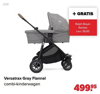 Aanbiedingen Versatrax gray flannel combi-kinderwagen - Joie - Geldig van 29/08/2022 tot 24/09/2022 bij Baby-Dump