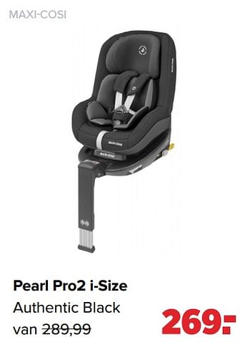 Aanbiedingen Pearl pro2 i-size authentic black - Maxi-cosi - Geldig van 29/08/2022 tot 24/09/2022 bij Baby-Dump