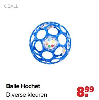 Aanbiedingen Balle hochet - Oball - Geldig van 29/08/2022 tot 24/09/2022 bij Baby-Dump