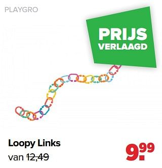 Aanbiedingen Loopy links - Playgro - Geldig van 29/08/2022 tot 24/09/2022 bij Baby-Dump